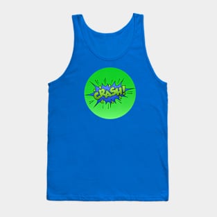 CRASH! Tank Top